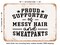 DECORATIVE METAL SIGN - Proud Supporter of Messy Hair and Sweatpants - Vintage Rusty Look